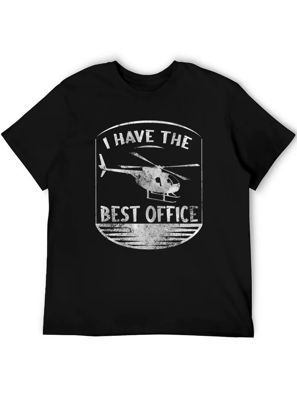 I Have The Best Office Design For A Helicopter Unisex Casual T-Shirt – Clean Design For Daily Comfort