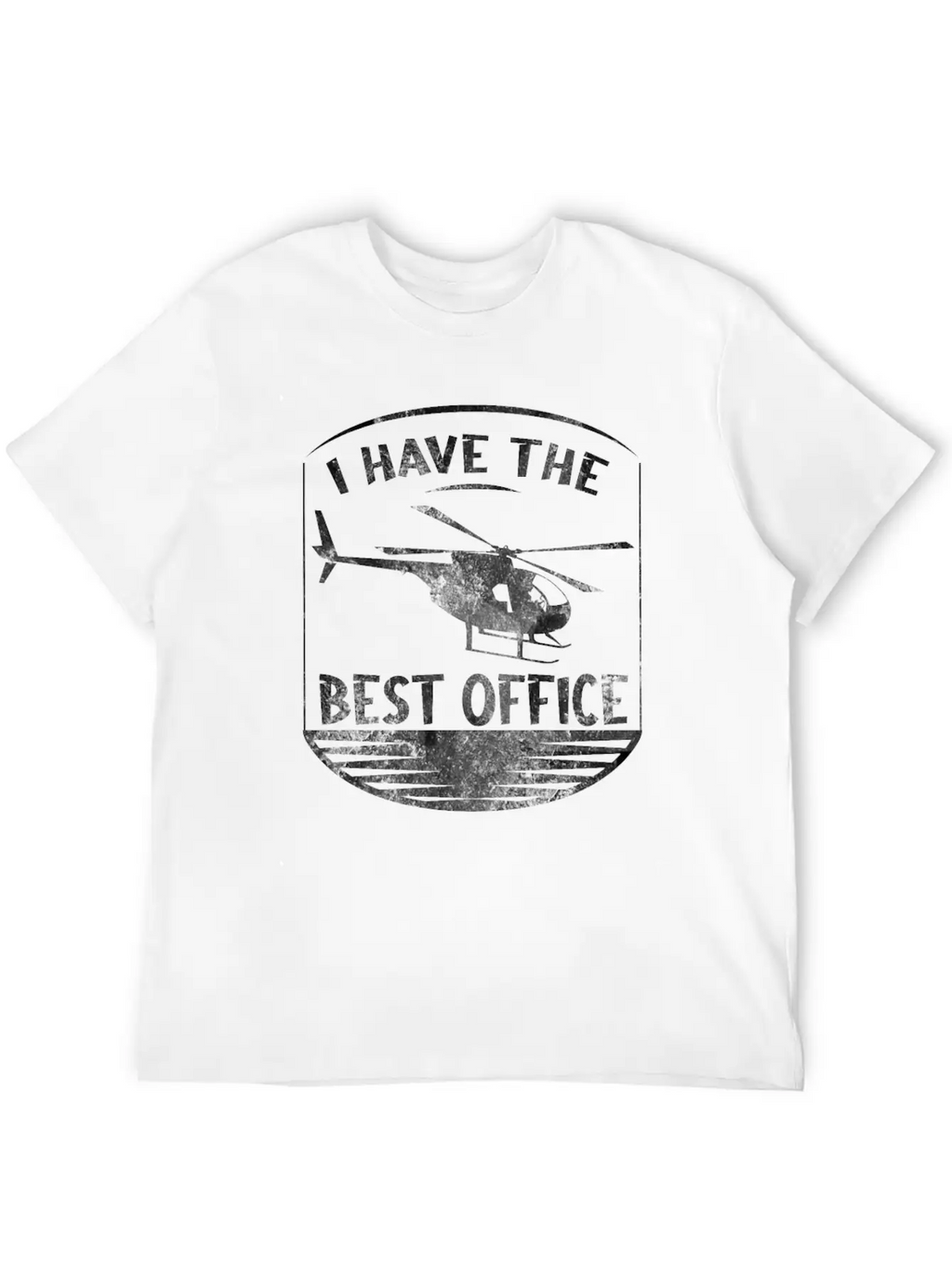 I Have The Best Office Design For A Helicopter Unisex Casual T-Shirt – Clean Design For Daily Comfort
