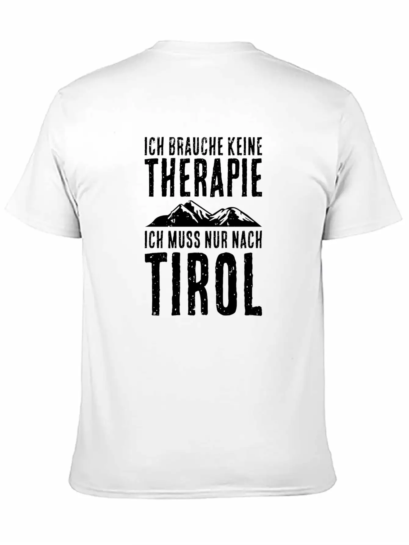 I Have To Hike To Tirol Mountains Hikers Stylish Everyday T-Shirt – Unisex Basic Cotton Tee