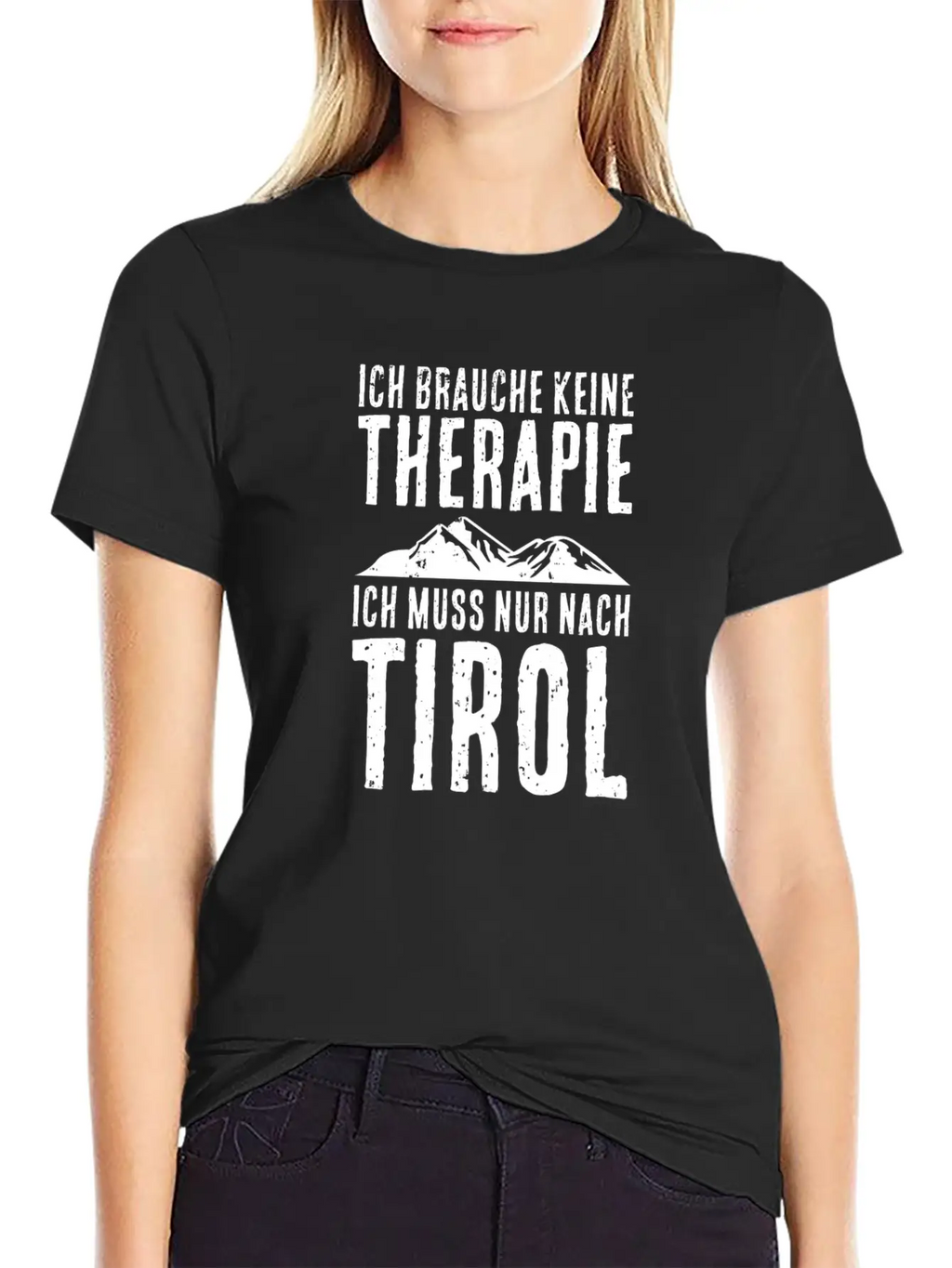 I Have To Hike To Tirol Mountains Hikers Stylish Everyday T-Shirt – Unisex Basic Cotton Tee