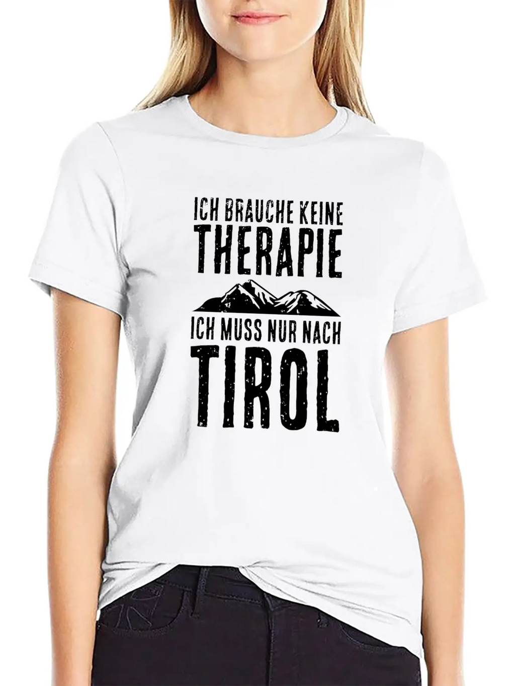 I Have To Hike To Tirol Mountains Hikers Stylish Everyday T-Shirt – Unisex Basic Cotton Tee
