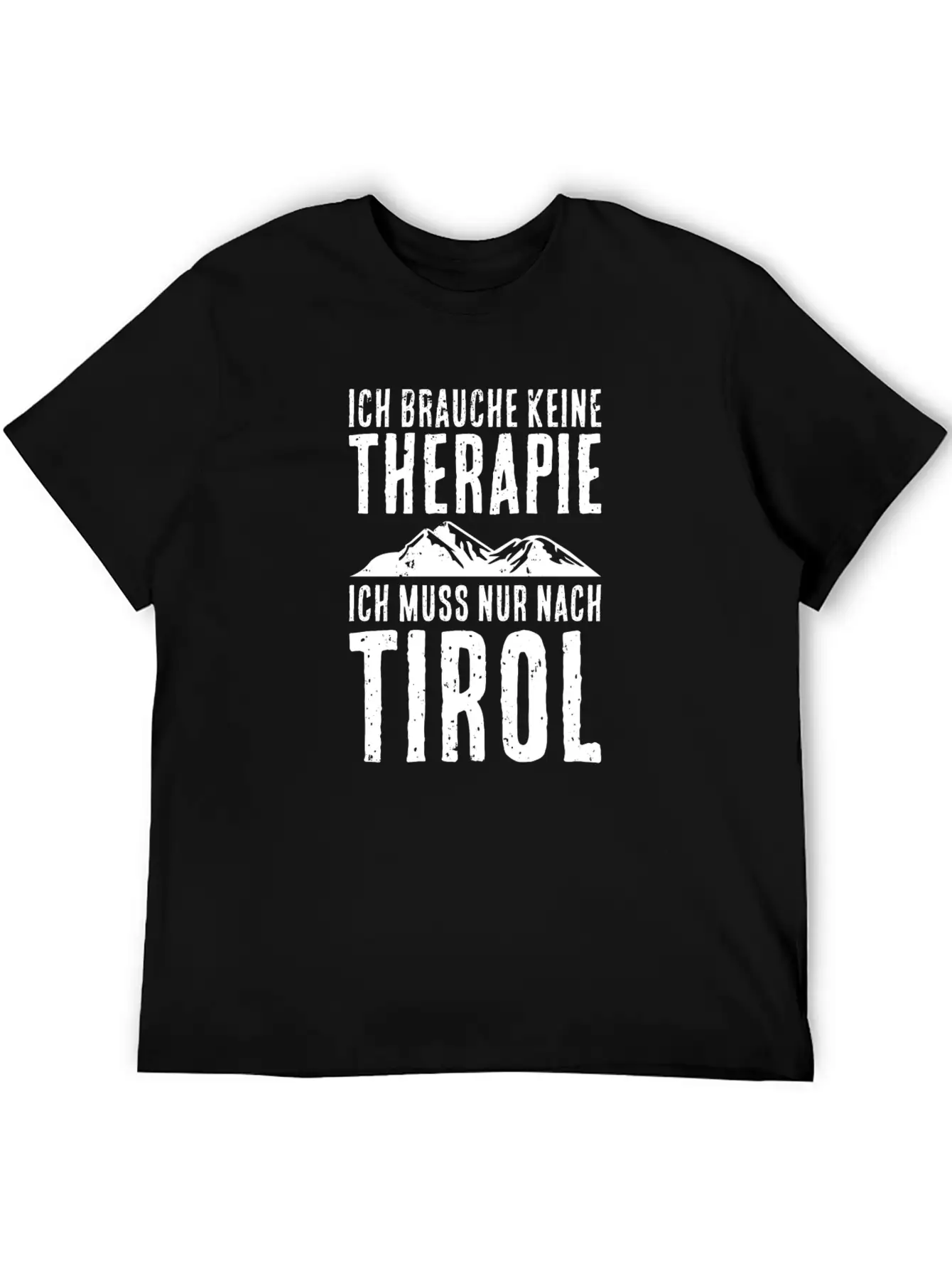 I Have To Hike To Tirol Mountains Hikers Stylish Everyday T-Shirt – Unisex Basic Cotton Tee
