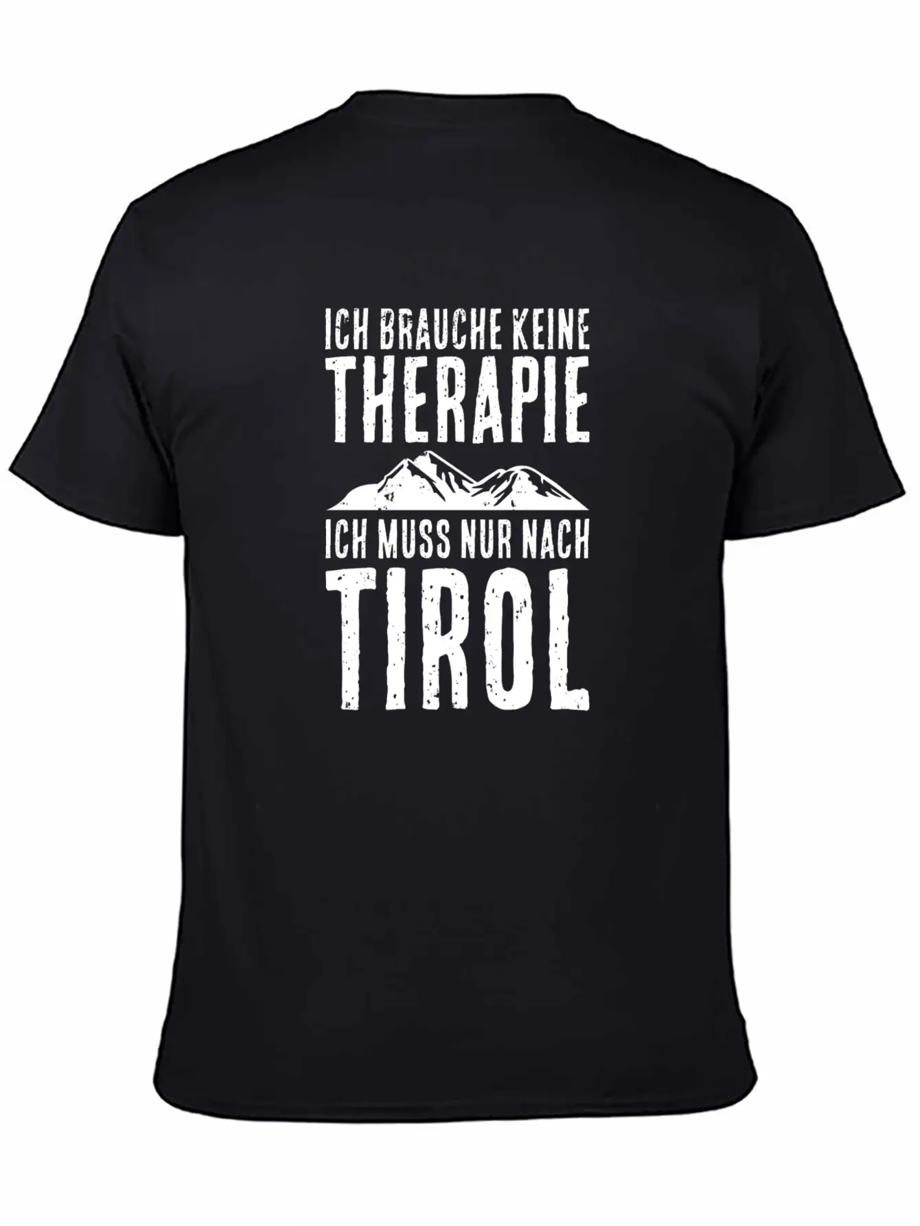 I Have To Hike To Tirol Mountains Hikers Stylish Everyday T-Shirt – Unisex Basic Cotton Tee
