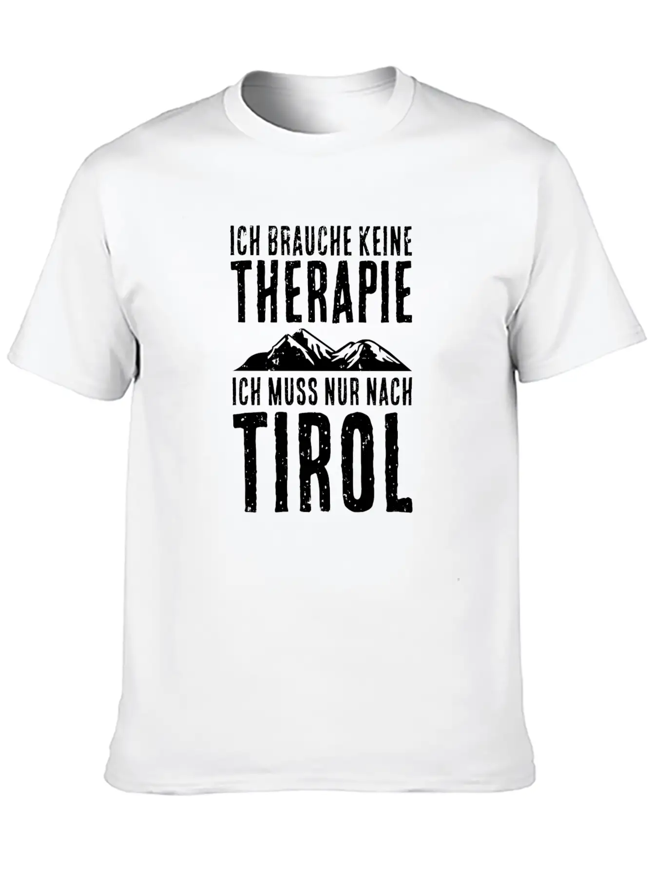 I Have To Hike To Tirol Mountains Hikers Stylish Everyday T-Shirt – Unisex Basic Cotton Tee