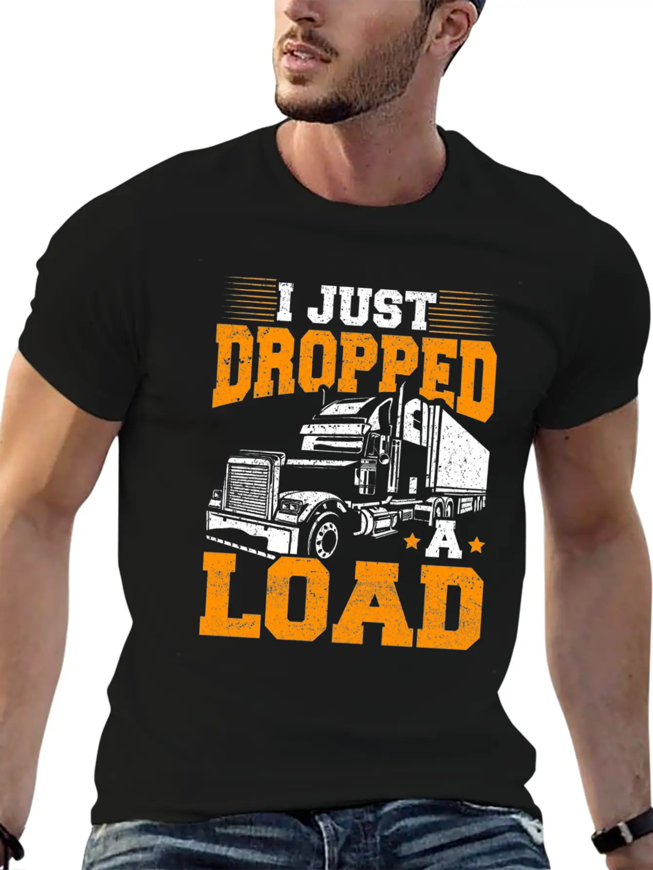 I Just Dropped A Load – Truck Driver – Trucker Unisex Short Sleeve Soft Cotton T-Shirt – Casual Everyday Wear
