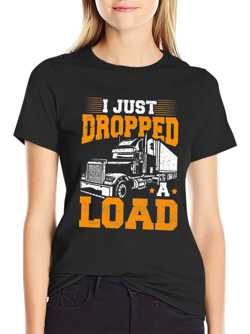 I Just Dropped A Load – Truck Driver – Trucker Unisex Short Sleeve Soft Cotton T-Shirt – Casual Everyday Wear