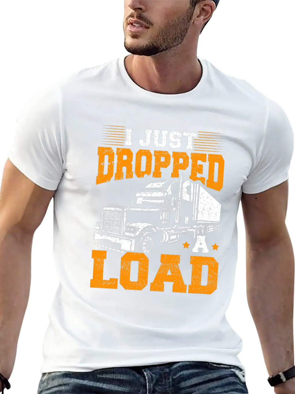 I Just Dropped A Load – Truck Driver – Trucker Unisex Short Sleeve Soft Cotton T-Shirt – Casual Everyday Wear