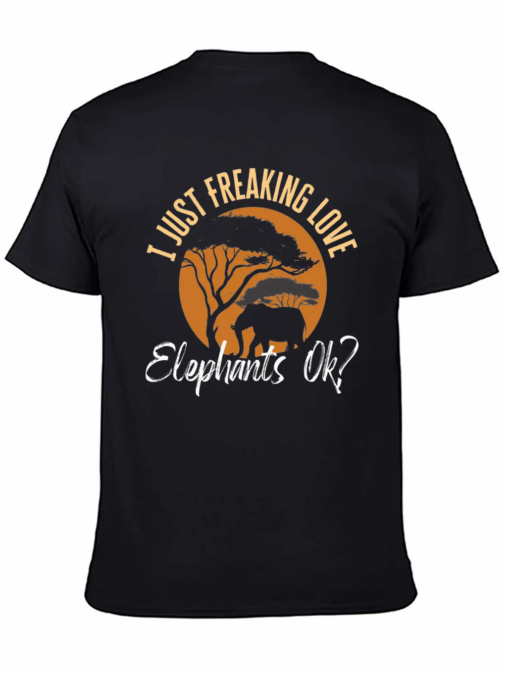 I Just Freaking Love Elephants Ok? Mammoth Unisex Casual T-Shirt – Clean Design For Daily Comfort