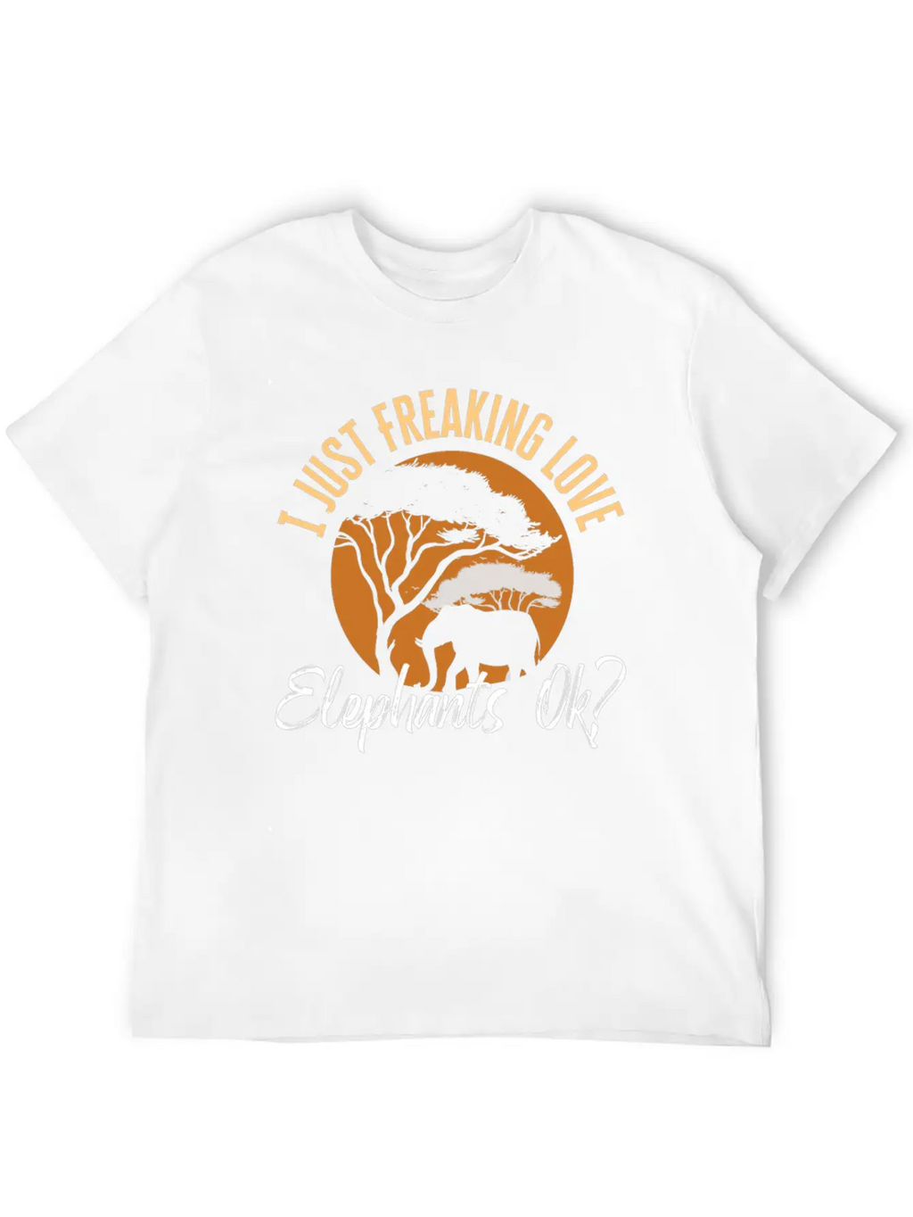 I Just Freaking Love Elephants Ok? Mammoth Unisex Casual T-Shirt – Clean Design For Daily Comfort