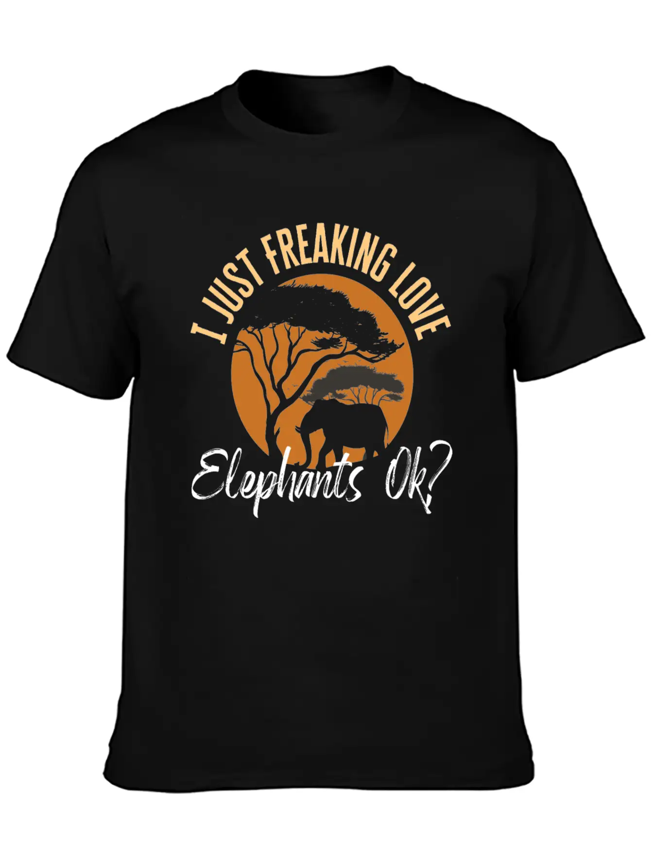 I Just Freaking Love Elephants Ok? Mammoth Unisex Casual T-Shirt – Clean Design For Daily Comfort