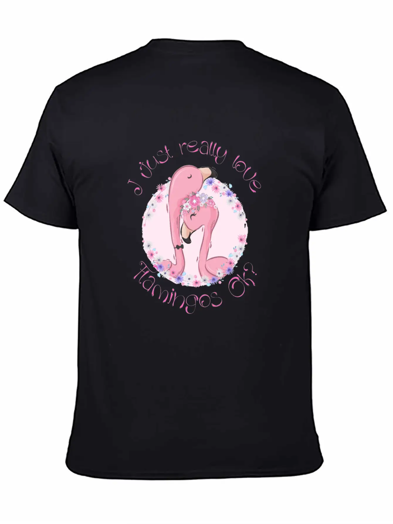 I Just Really Love Flamingos Ok Flamingo Unisex Casual T-Shirt – Clean Design For Daily Comfort