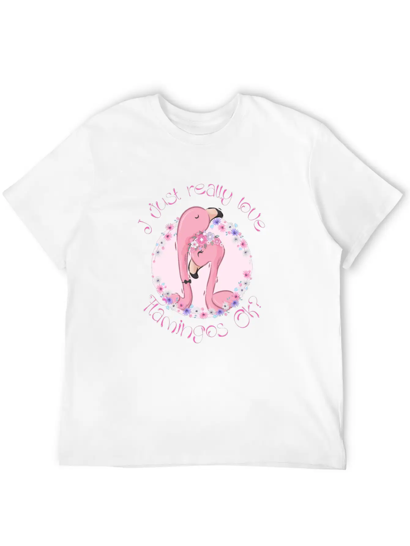 I Just Really Love Flamingos Ok Flamingo Unisex Casual T-Shirt – Clean Design For Daily Comfort