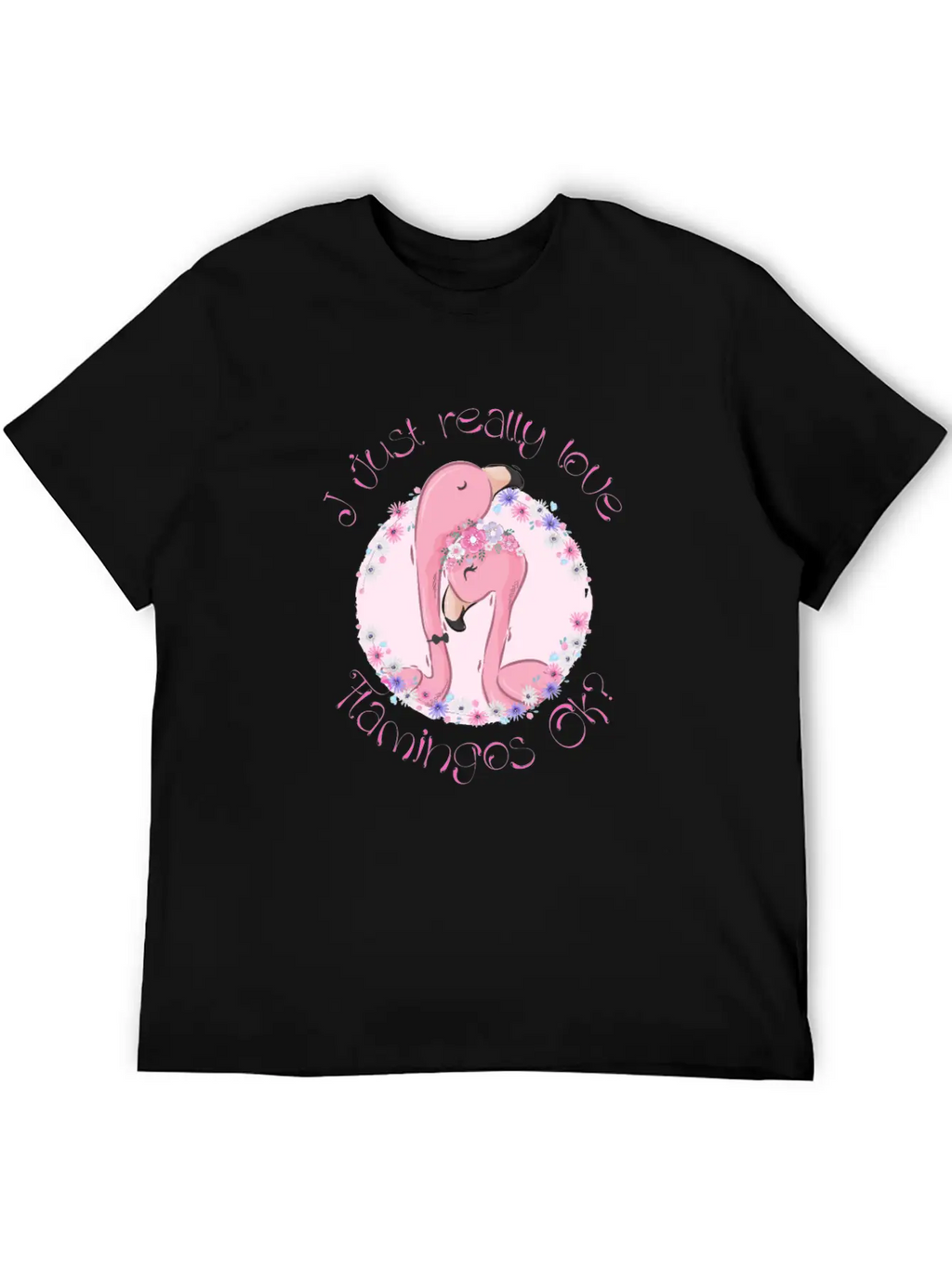 I Just Really Love Flamingos Ok Flamingo Unisex Casual T-Shirt – Clean Design For Daily Comfort