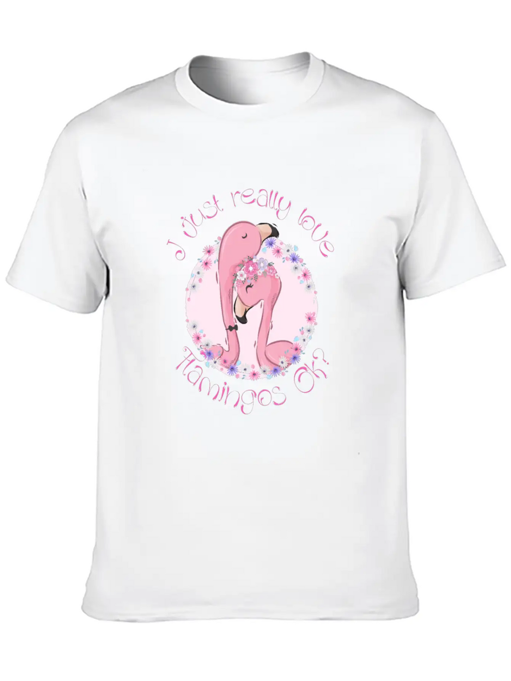 I Just Really Love Flamingos Ok Flamingo Unisex Casual T-Shirt – Clean Design For Daily Comfort