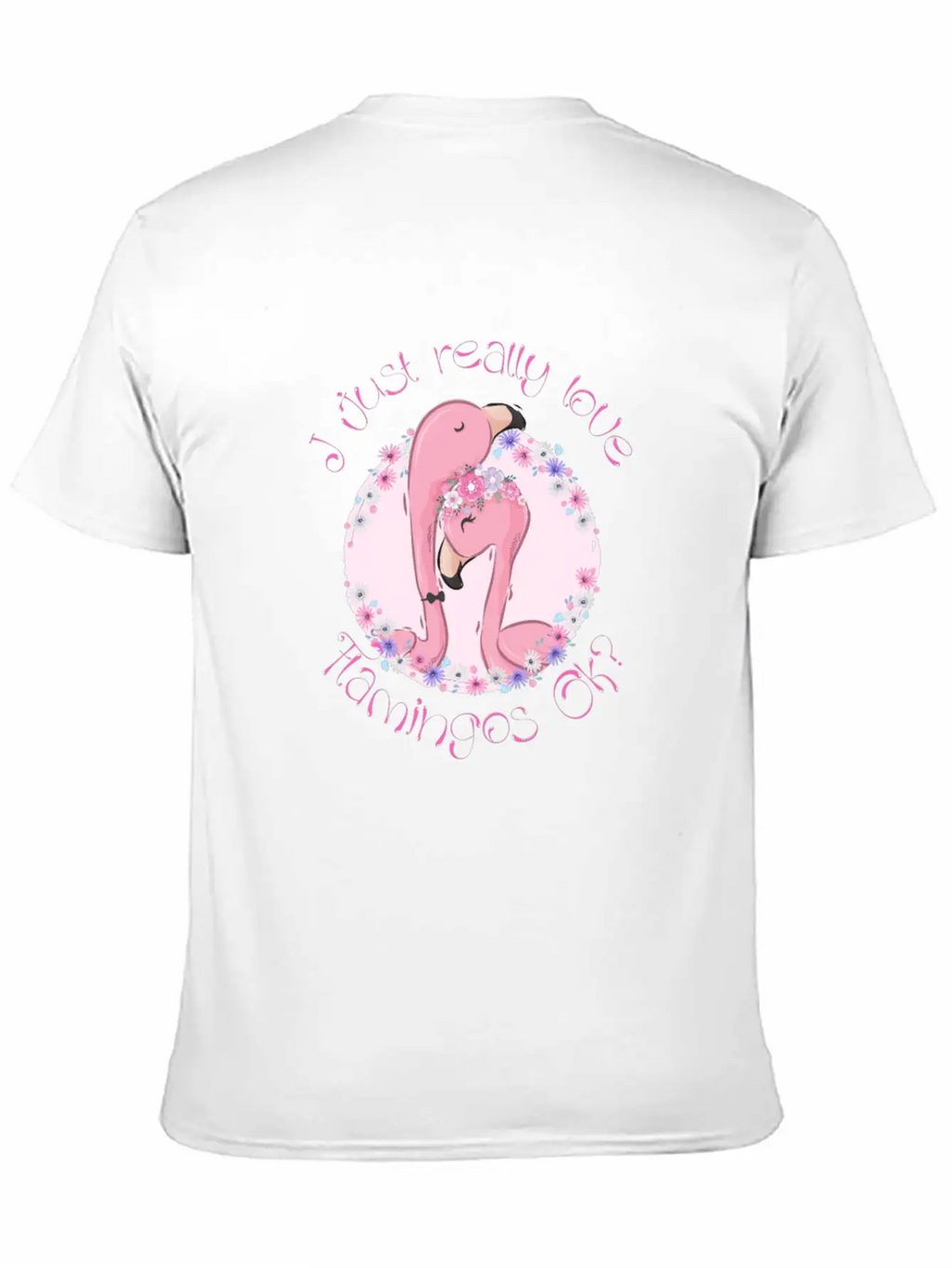 I Just Really Love Flamingos Ok Flamingo Unisex Casual T-Shirt – Clean Design For Daily Comfort
