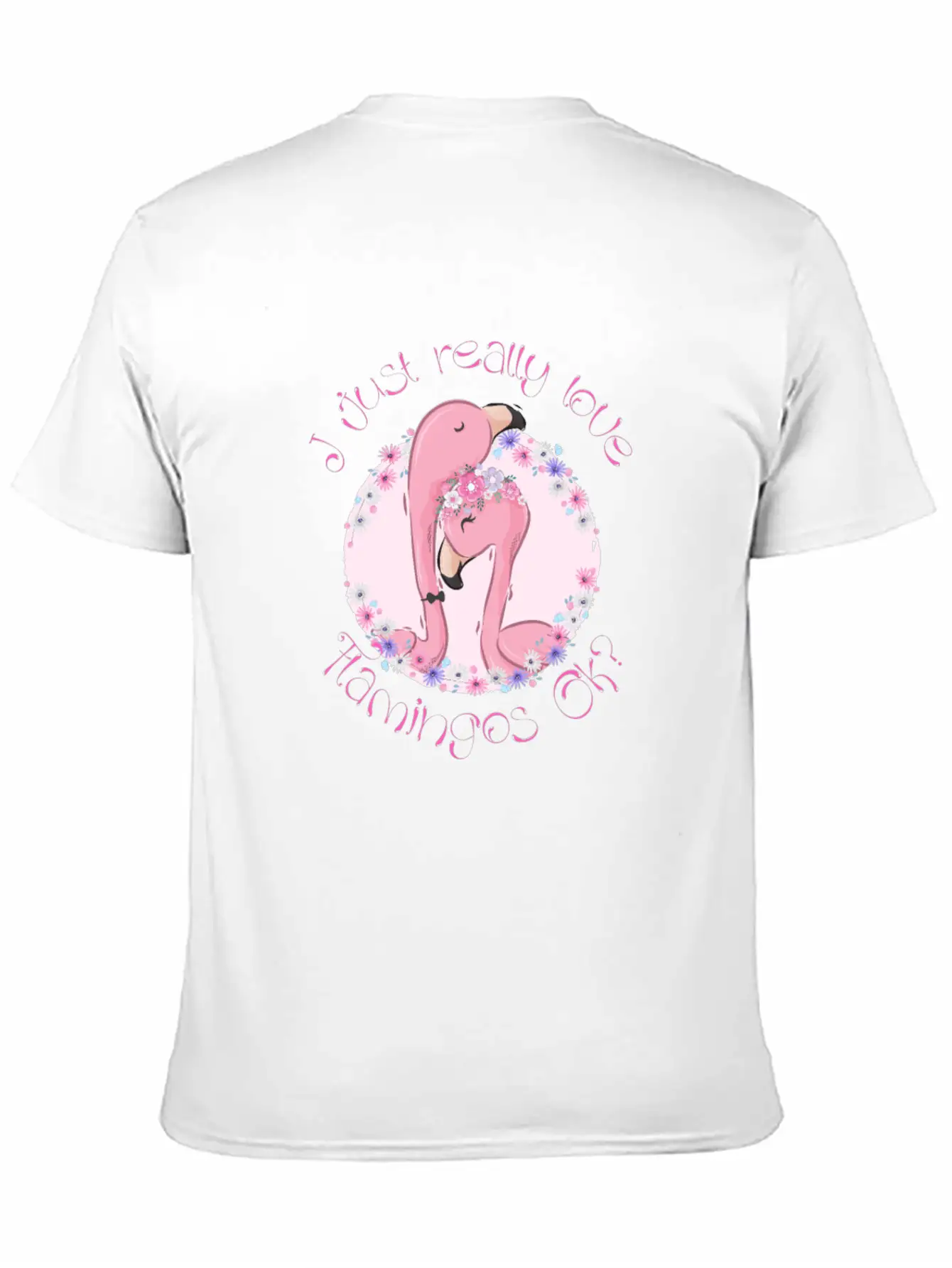 I Just Really Love Flamingos Ok Flamingo Unisex Casual T-Shirt – Clean Design For Daily Comfort