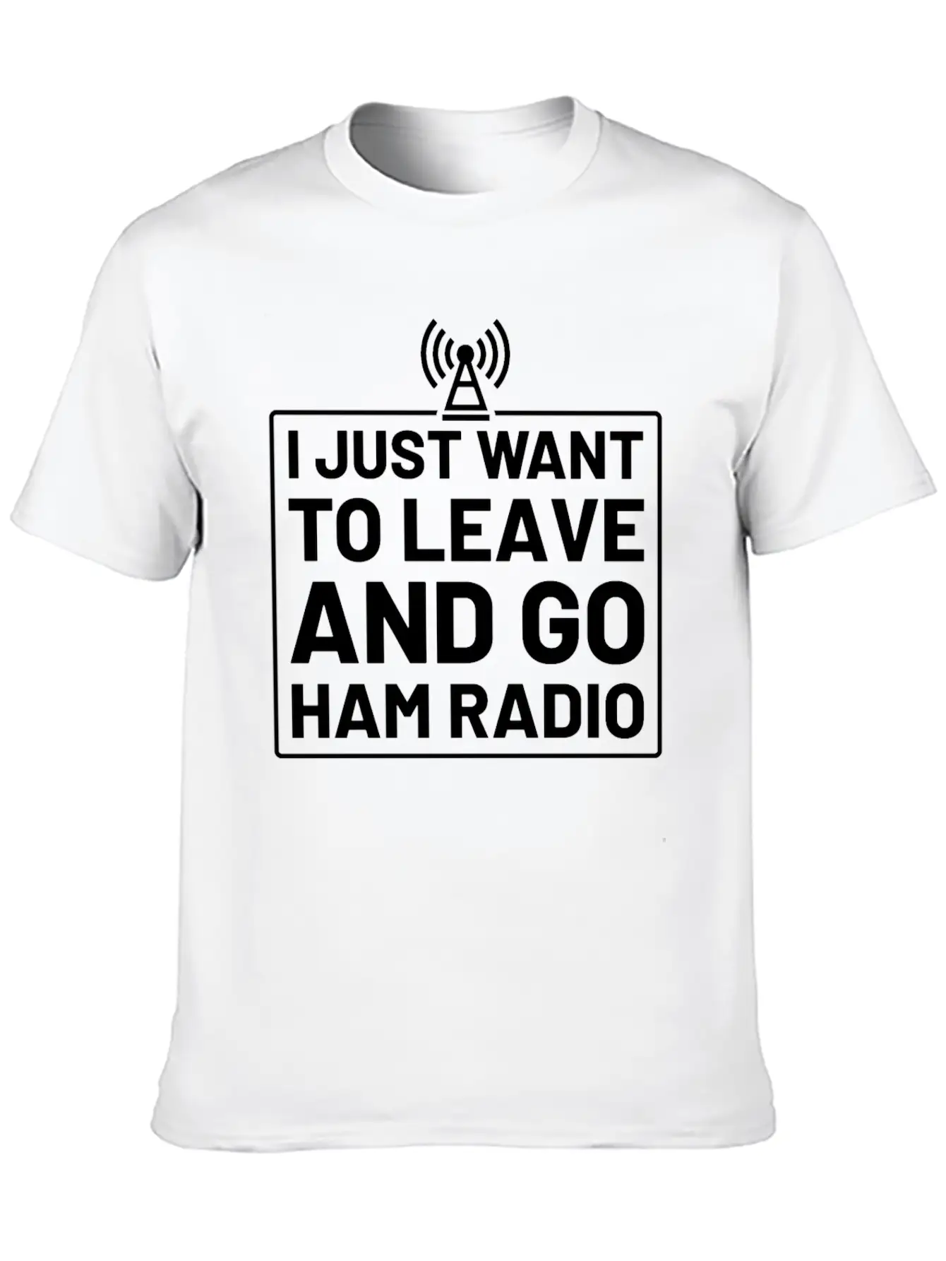 I Just Want To Leave And Go Ham Radio Unisex Casual T-Shirt – Clean Design For Daily Comfort