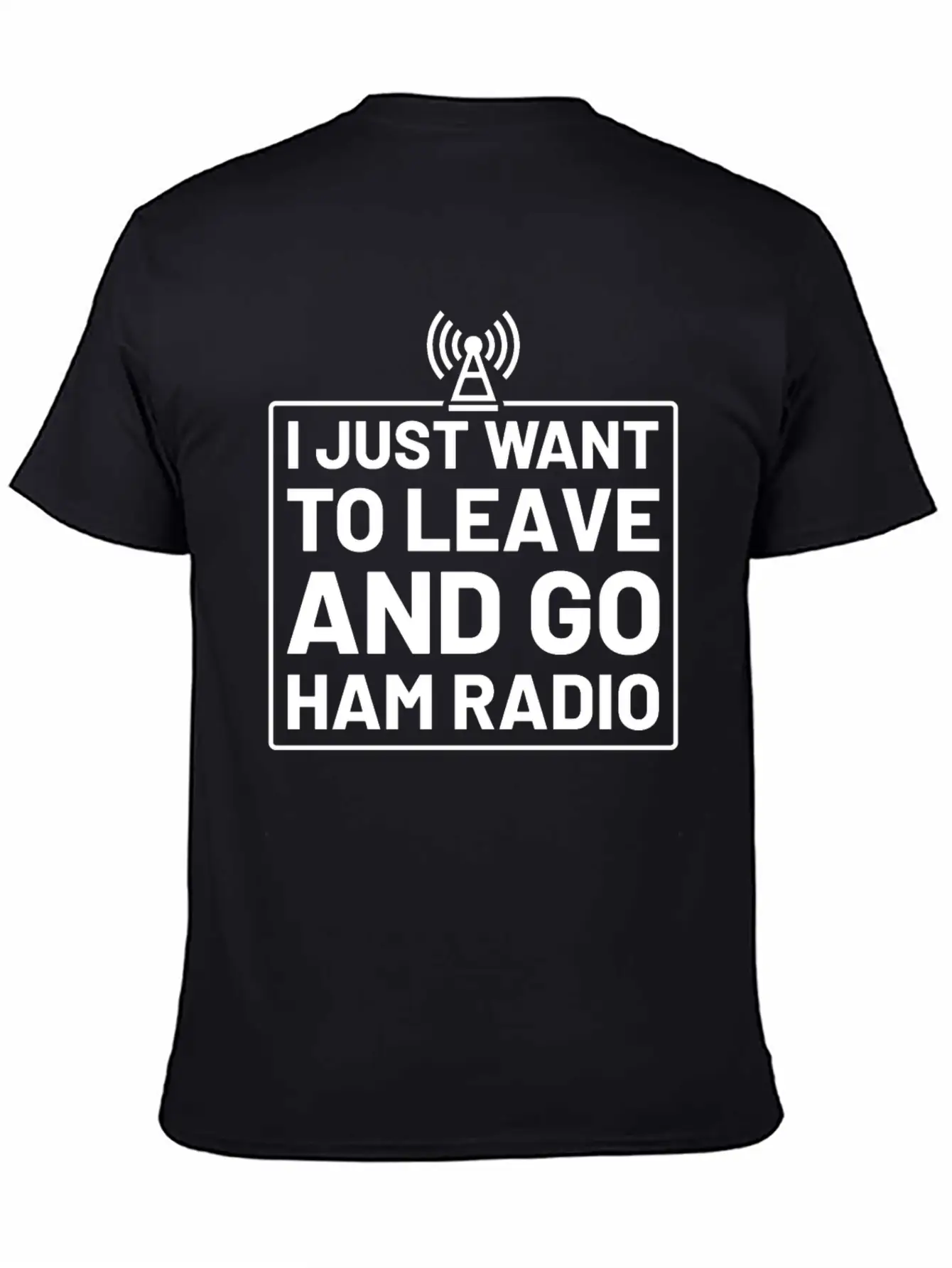 I Just Want To Leave And Go Ham Radio Unisex Casual T-Shirt – Clean Design For Daily Comfort