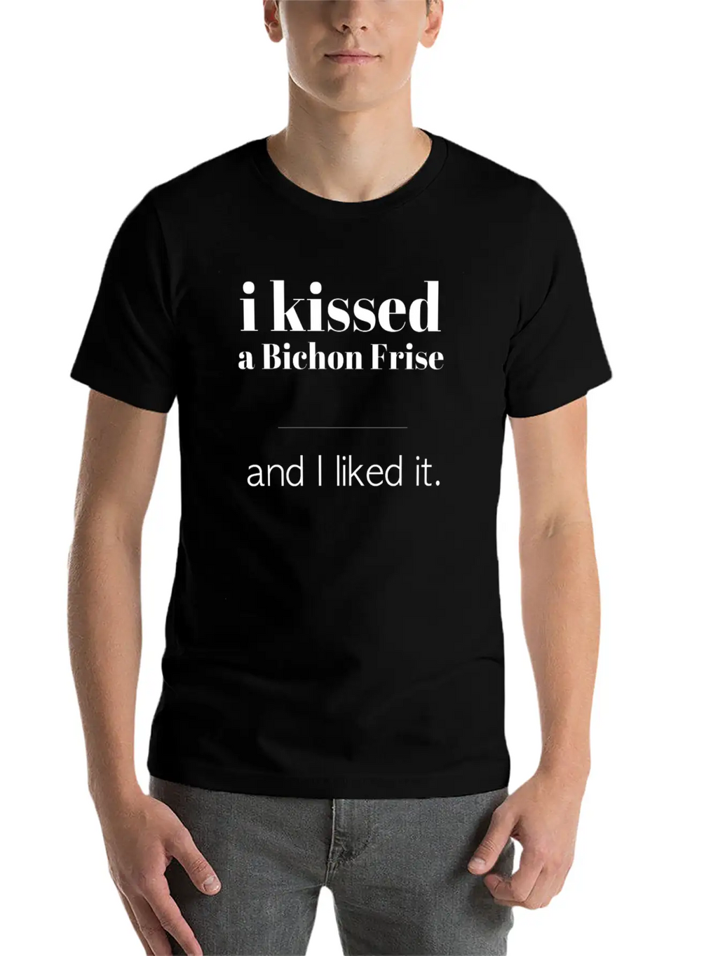I Kissed A Bichon Frise Unisex Casual T-Shirt – Clean Design For Daily Comfort