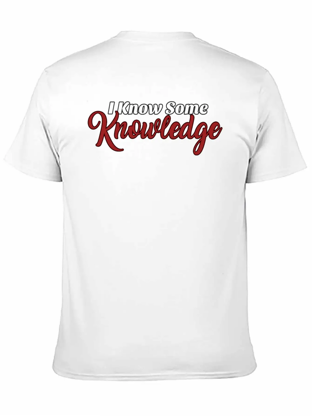 I Know Some Knowledge Stylish Everyday T-Shirt – Unisex Basic Cotton Tee