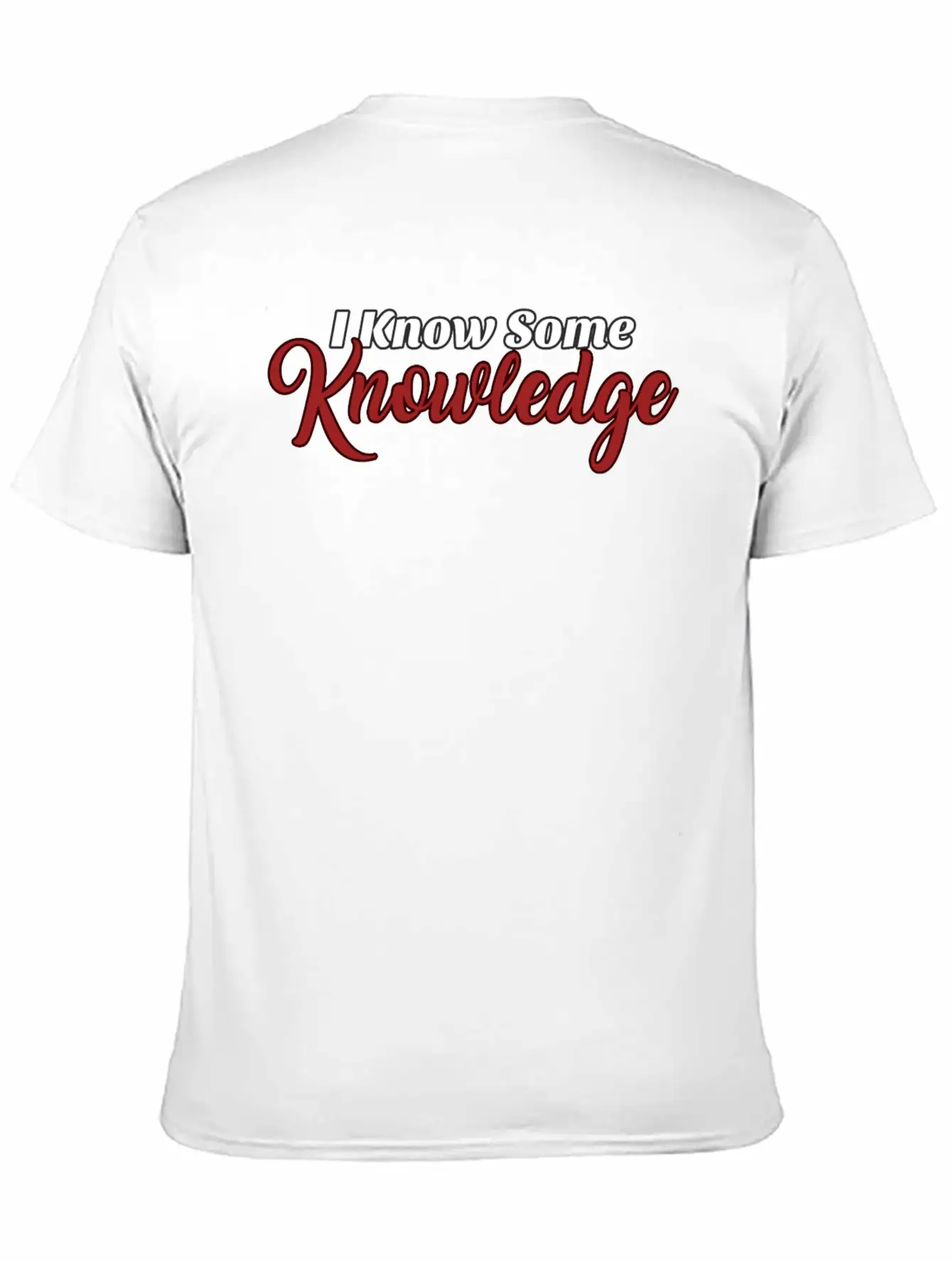 I Know Some Knowledge Stylish Everyday T-Shirt – Unisex Basic Cotton Tee