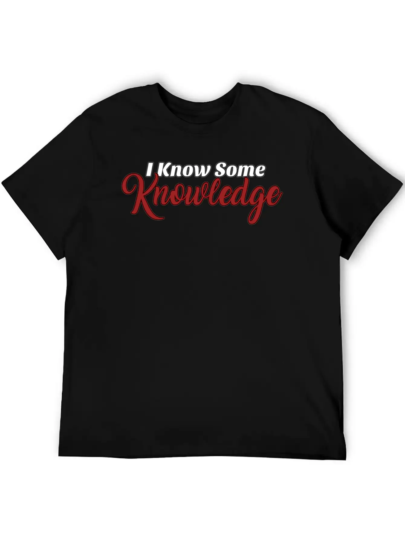 I Know Some Knowledge Stylish Everyday T-Shirt – Unisex Basic Cotton Tee
