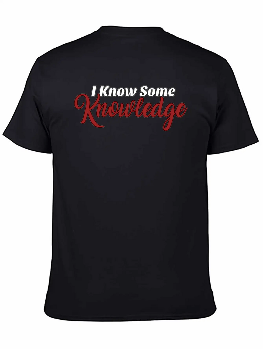 I Know Some Knowledge Stylish Everyday T-Shirt – Unisex Basic Cotton Tee