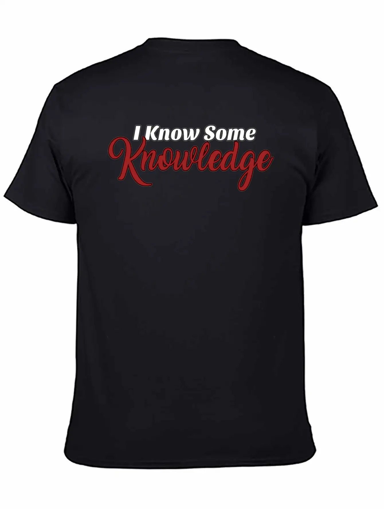 I Know Some Knowledge Stylish Everyday T-Shirt – Unisex Basic Cotton Tee