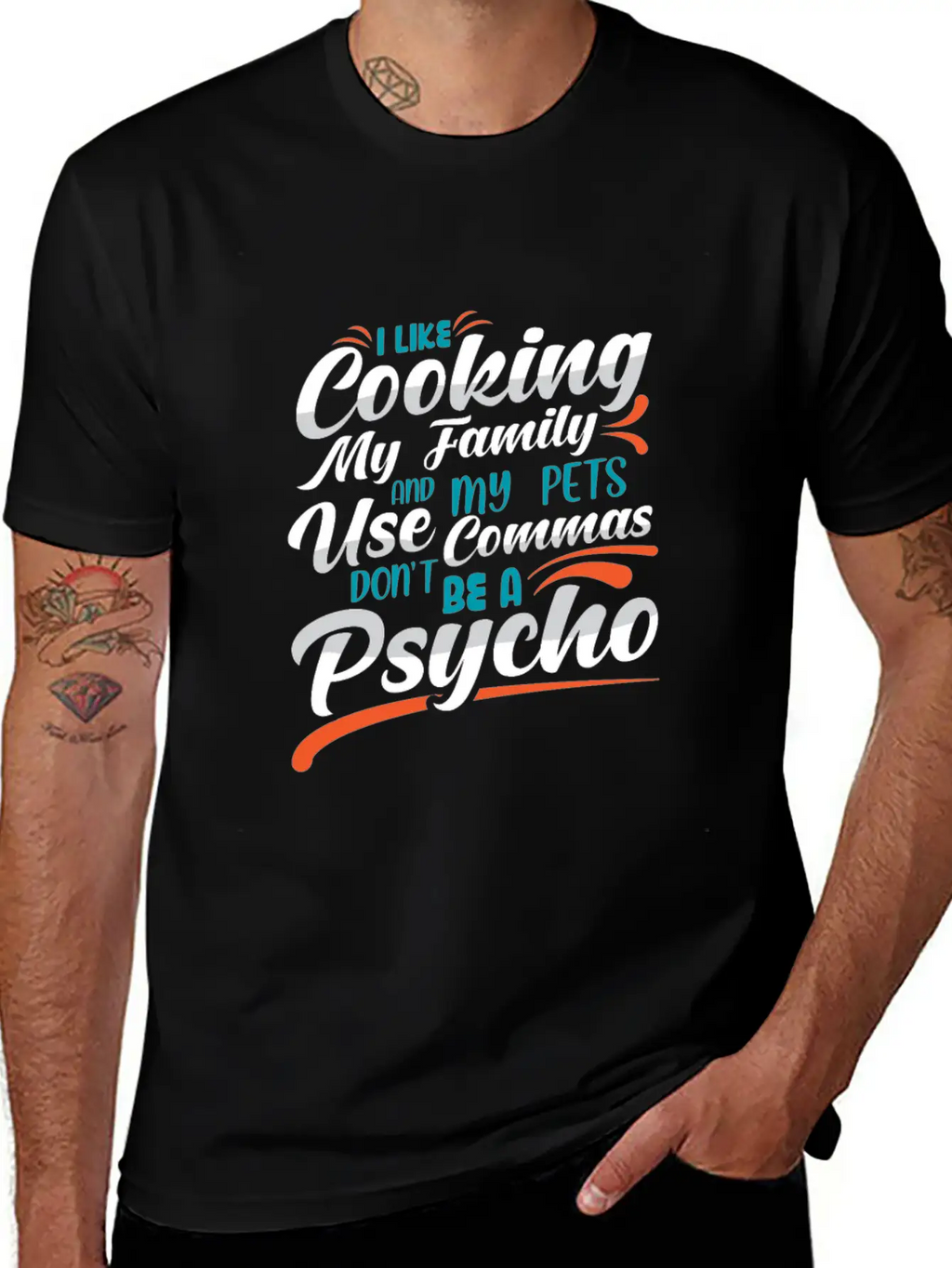 I Like Cooking My Family Use Commas You Psycho Unisex Casual T-Shirt – Clean Design For Daily Comfort