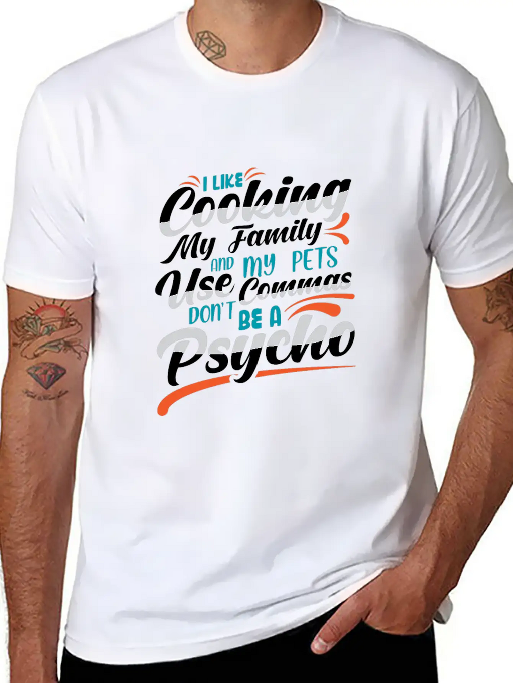 I Like Cooking My Family Use Commas You Psycho Unisex Casual T-Shirt – Clean Design For Daily Comfort
