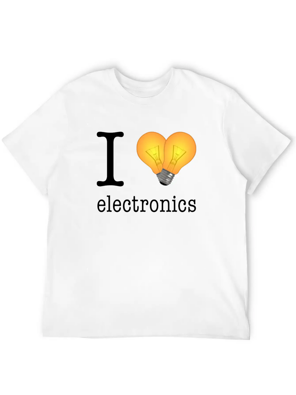 I Love Electronics / Gift Idea Unisex Short Sleeve Soft Cotton T-Shirt – Casual Everyday Wear