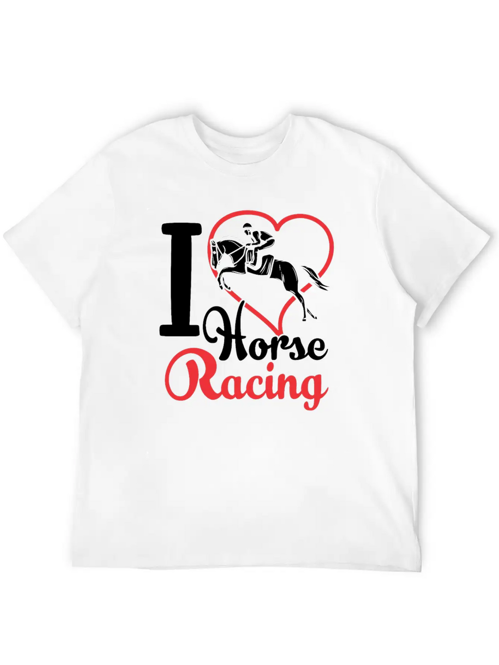 I Love Horse Racing Race Horses Racer Casual Graphic T-Shirt – Simple And Comfortable Daily Wear