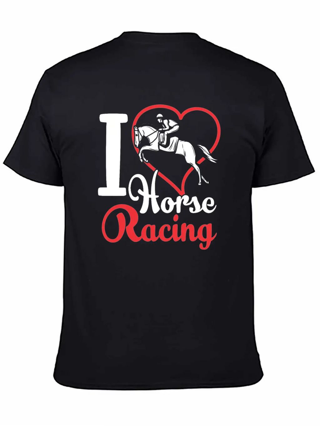 I Love Horse Racing Race Horses Racer Casual Graphic T-Shirt – Simple And Comfortable Daily Wear