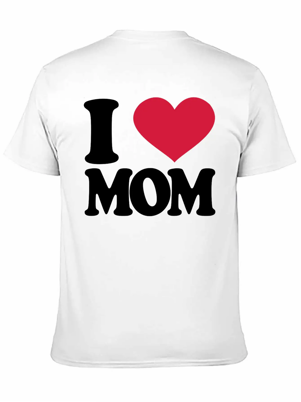 I Love Mom Stylish Everyday T-Shirt – Unisex Basic Cotton Tee