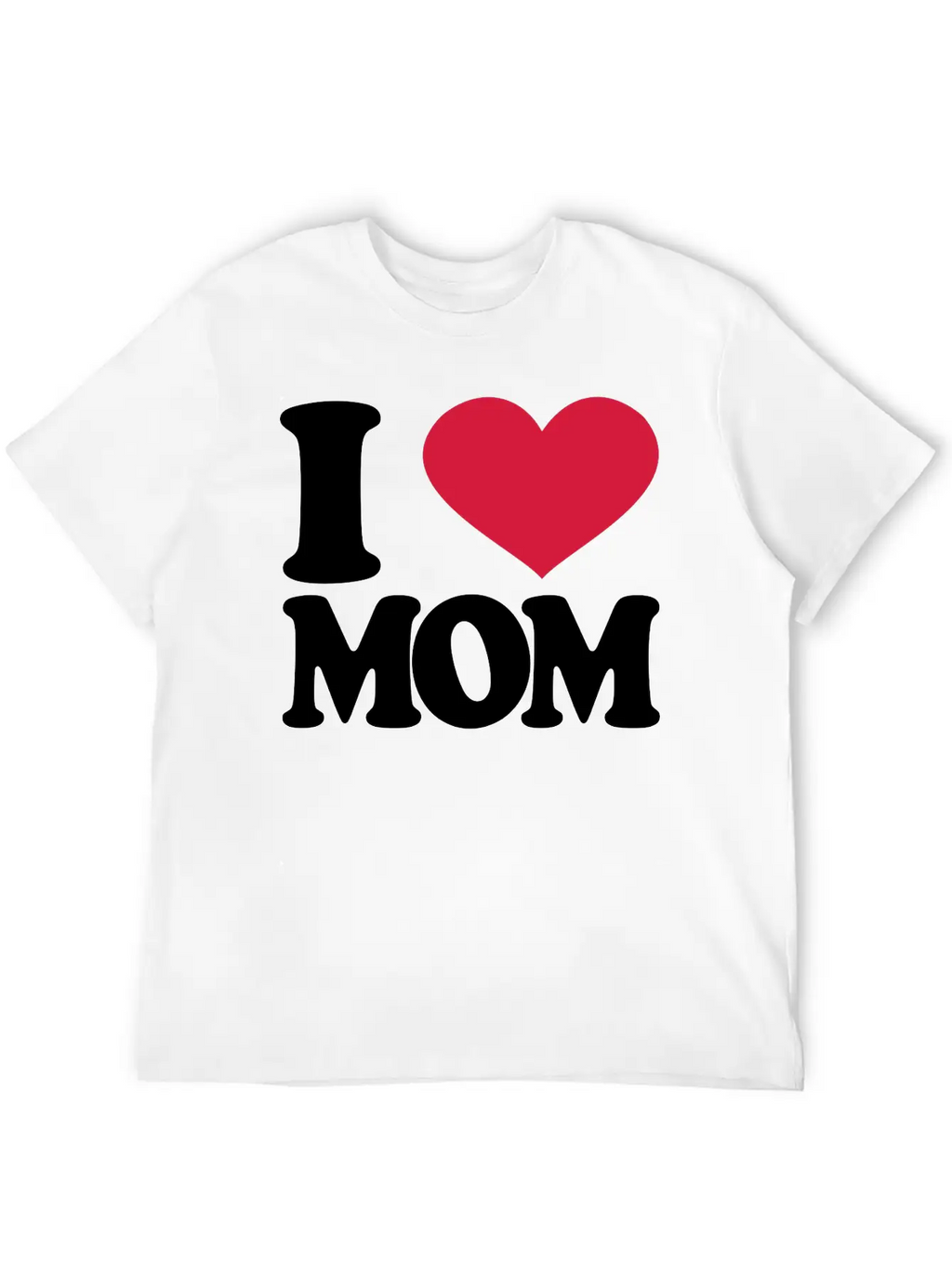 I Love Mom Stylish Everyday T-Shirt – Unisex Basic Cotton Tee