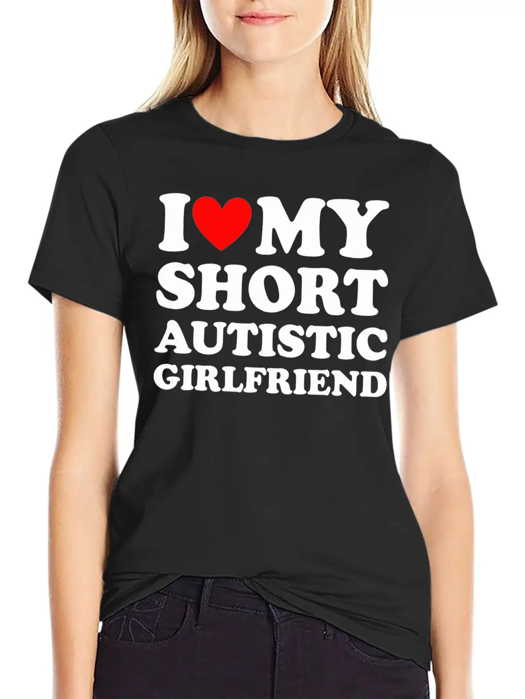 I Love My Short Autistic Girlfriend Breathable Soft Cotton T-Shirt – Timeless Casual Look