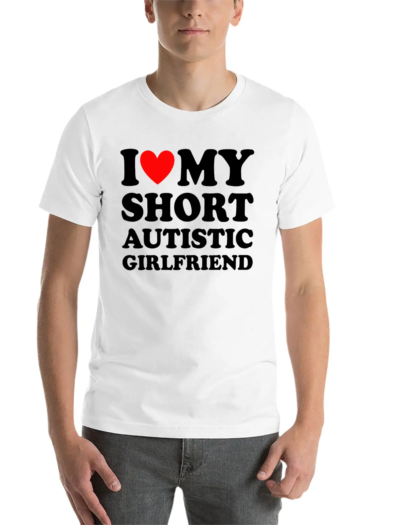 I Love My Short Autistic Girlfriend Breathable Soft Cotton T-Shirt – Timeless Casual Look