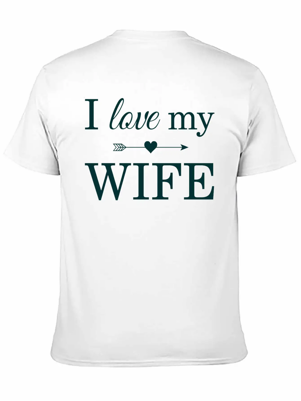 I Love My Wife Unisex Casual T-Shirt – Clean Design For Daily Comfort