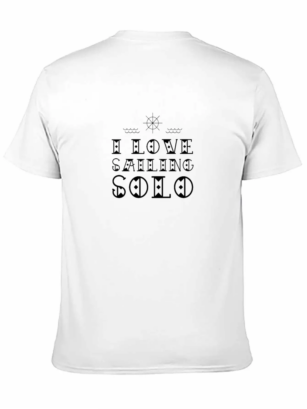 I Love Solo Sailing One Handed Sailor Saiboat Casual Graphic T-Shirt – Simple And Comfortable Daily Wear