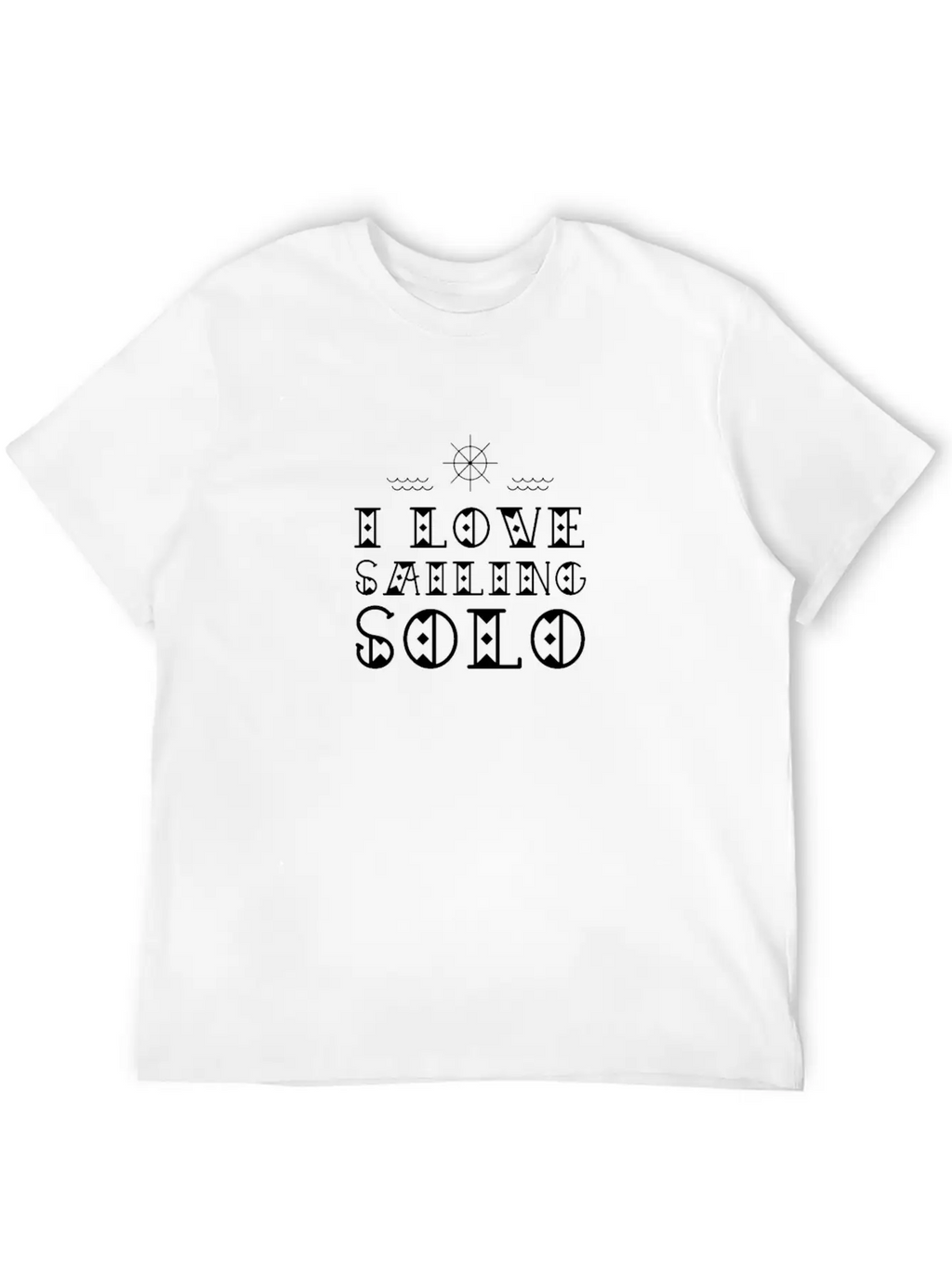 I Love Solo Sailing One Handed Sailor Saiboat Casual Graphic T-Shirt – Simple And Comfortable Daily Wear