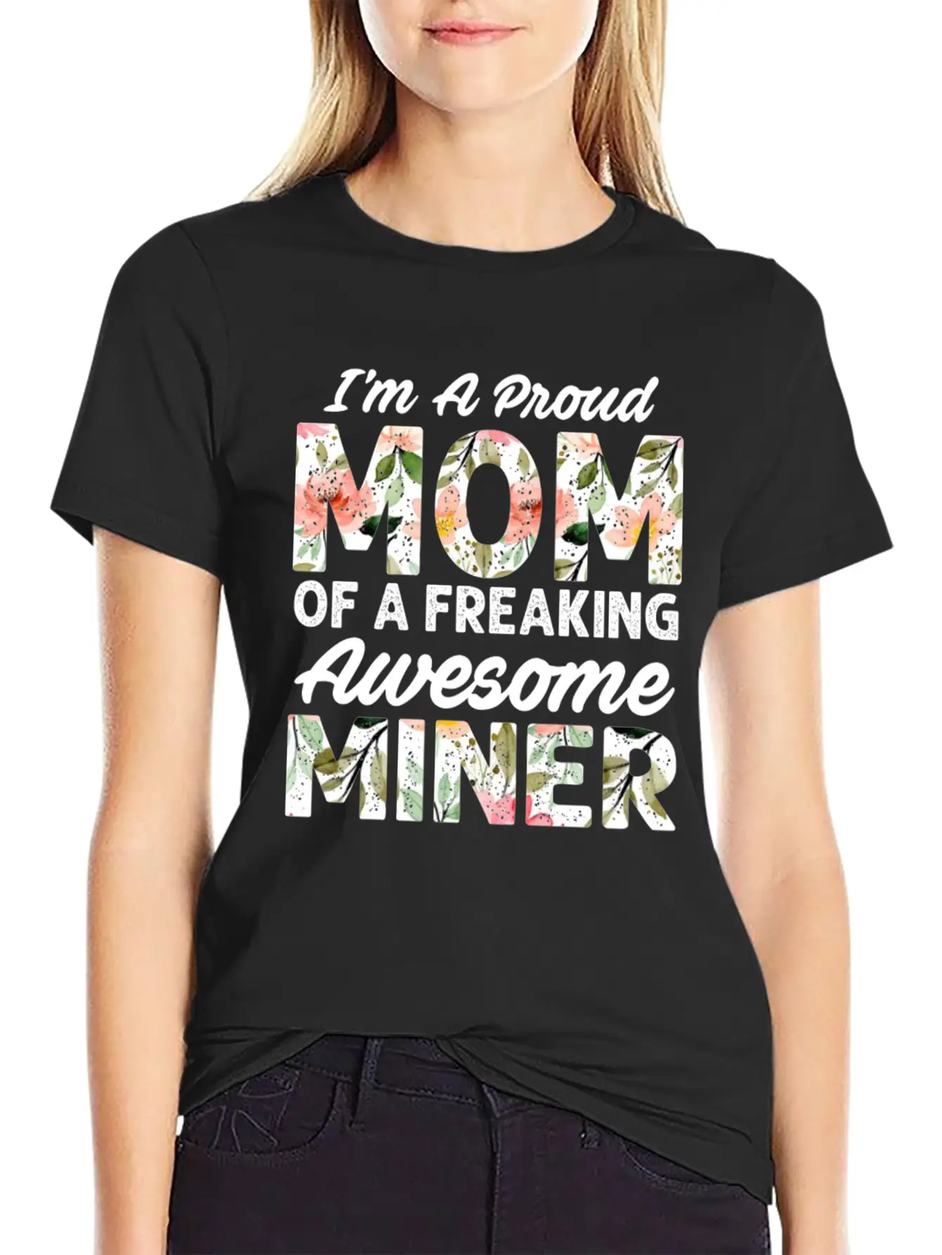 I M A Proud Mom Of A Feaking Awesome Miner Stylish Everyday T-Shirt – Unisex Basic Cotton Tee