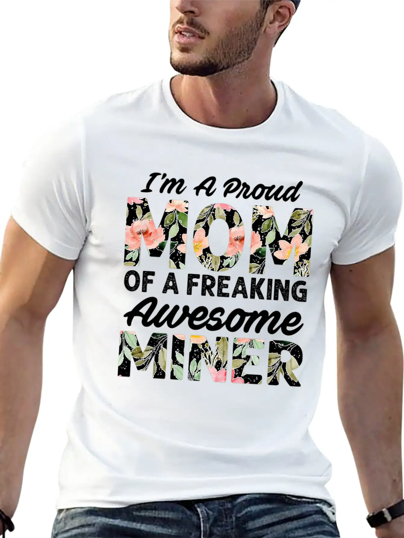 I M A Proud Mom Of A Feaking Awesome Miner Stylish Everyday T-Shirt – Unisex Basic Cotton Tee
