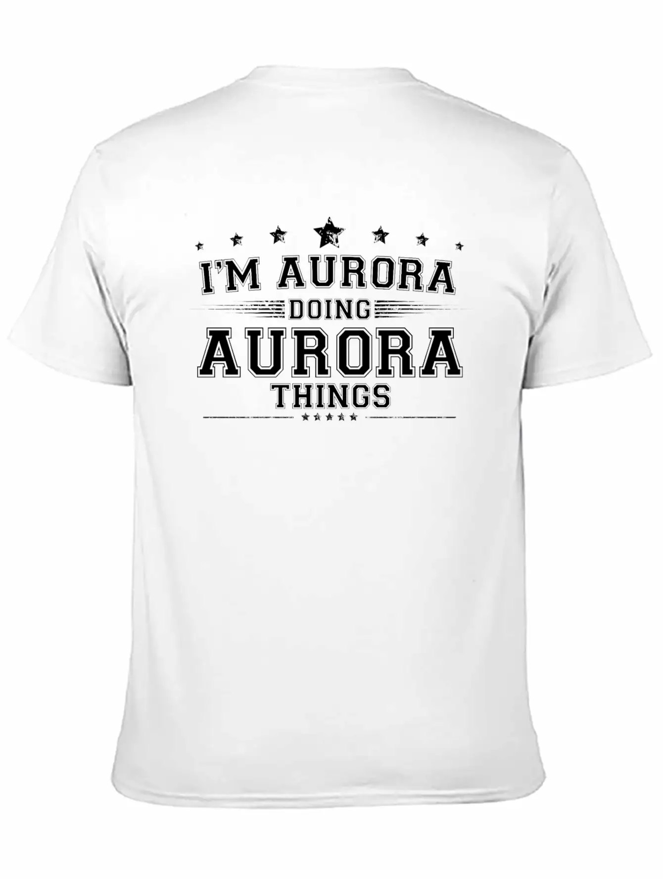 I’m Aurora Doing Aurora Things Breathable Soft Cotton T-Shirt – Timeless Casual Look