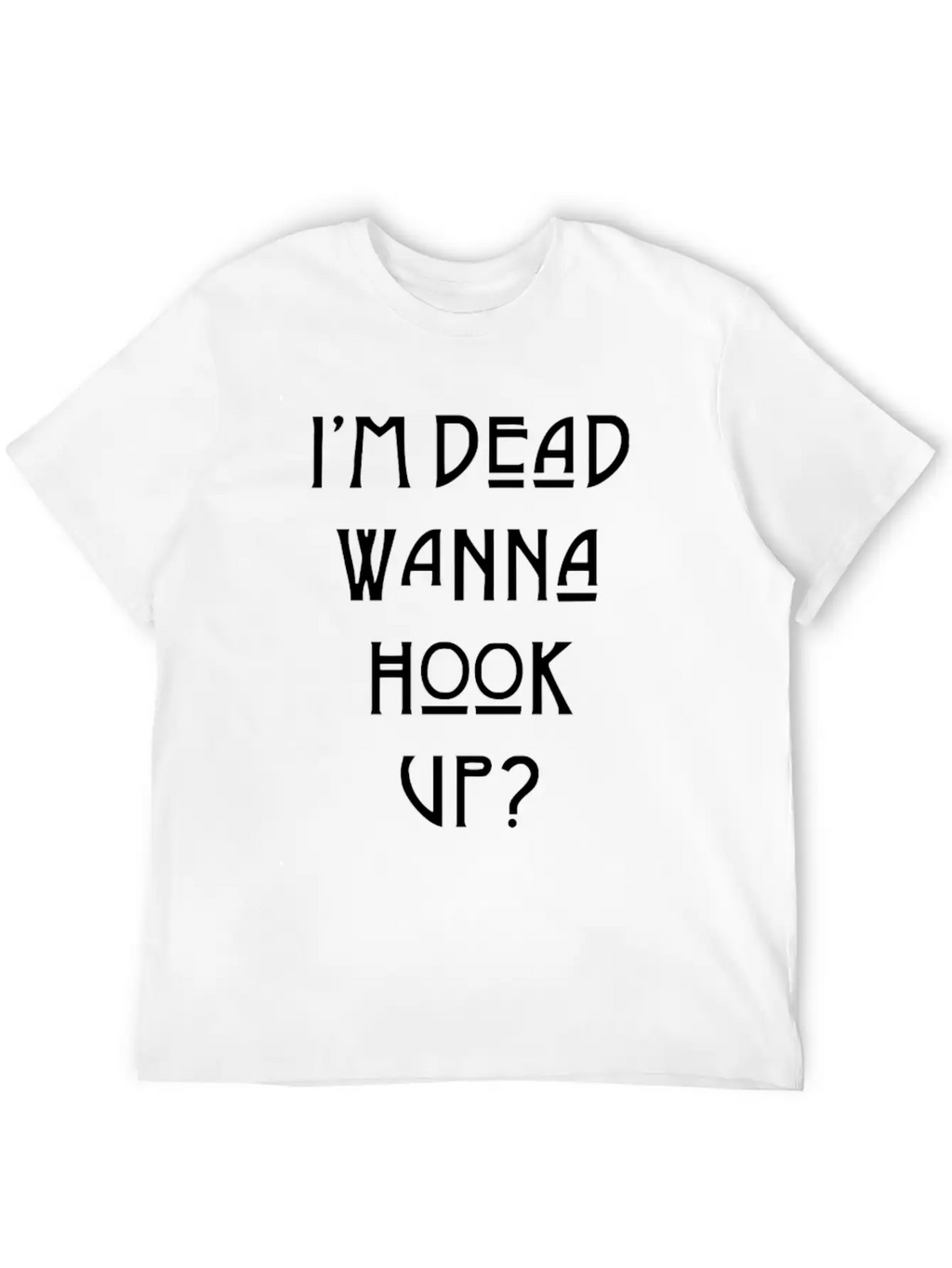 I M Dead Wanna Hook Up American Horror Story Casual Graphic T-Shirt – Simple And Comfortable Daily Wear