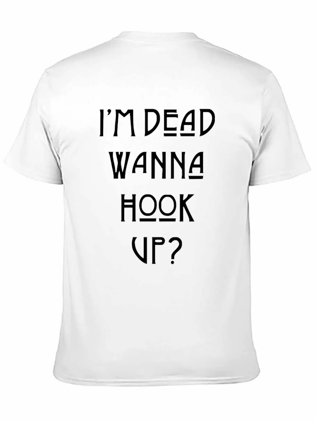 I M Dead Wanna Hook Up American Horror Story Casual Graphic T-Shirt – Simple And Comfortable Daily Wear