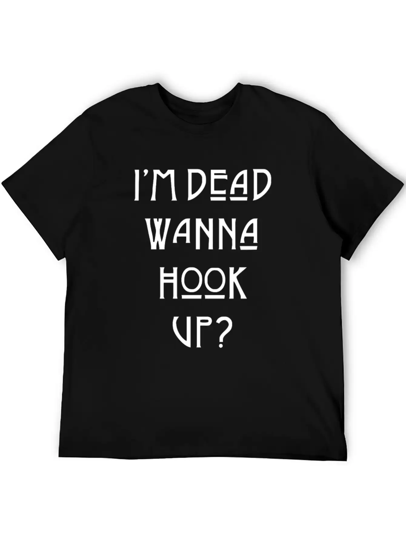 I M Dead Wanna Hook Up American Horror Story Casual Graphic T-Shirt – Simple And Comfortable Daily Wear