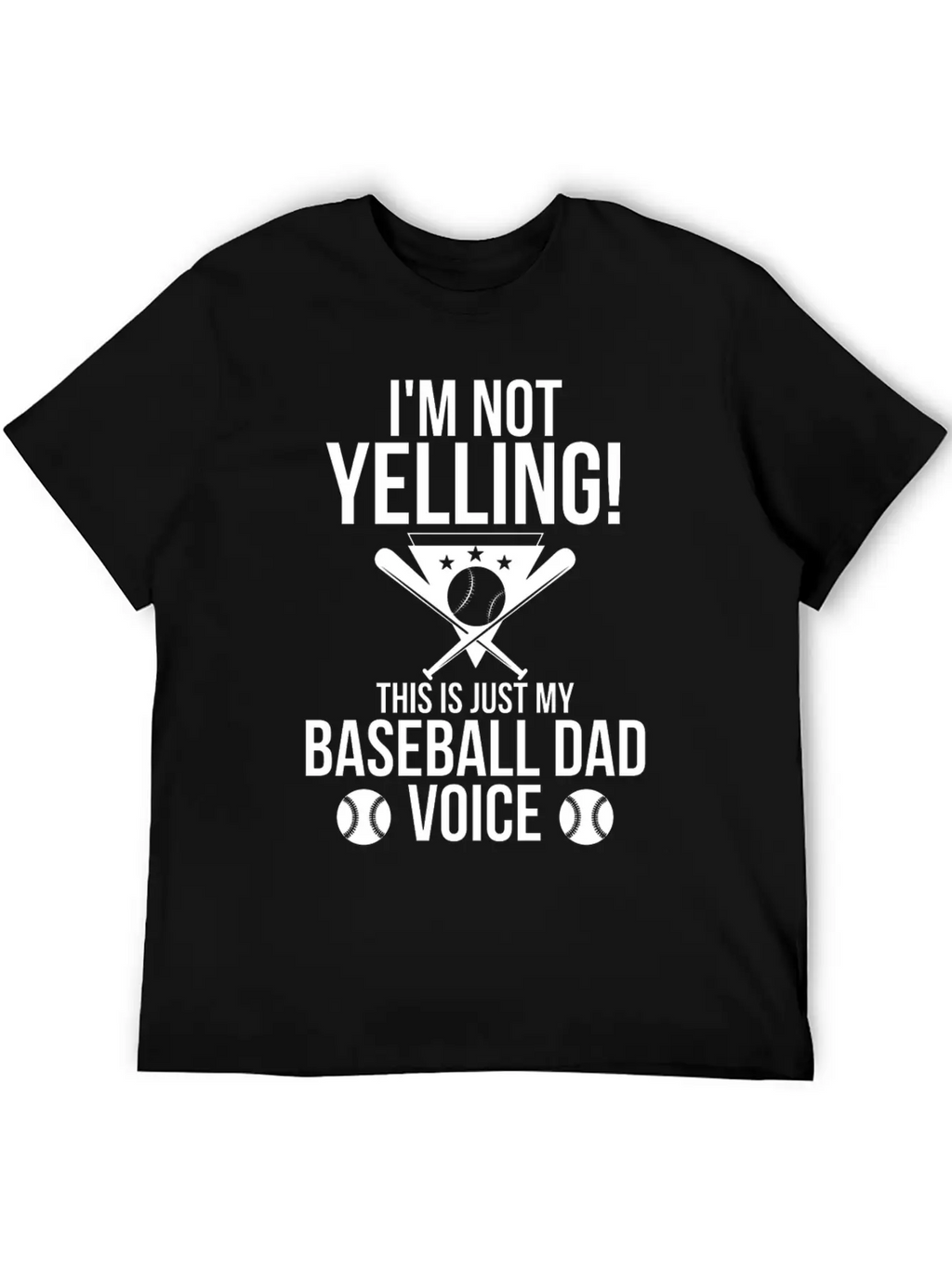 I M Not Yelling This Is Just My Baseball Dad Voice Unisex Casual T-Shirt – Clean Design For Daily Comfort