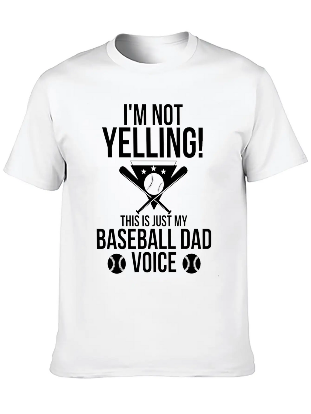 I M Not Yelling This Is Just My Baseball Dad Voice Unisex Casual T-Shirt – Clean Design For Daily Comfort