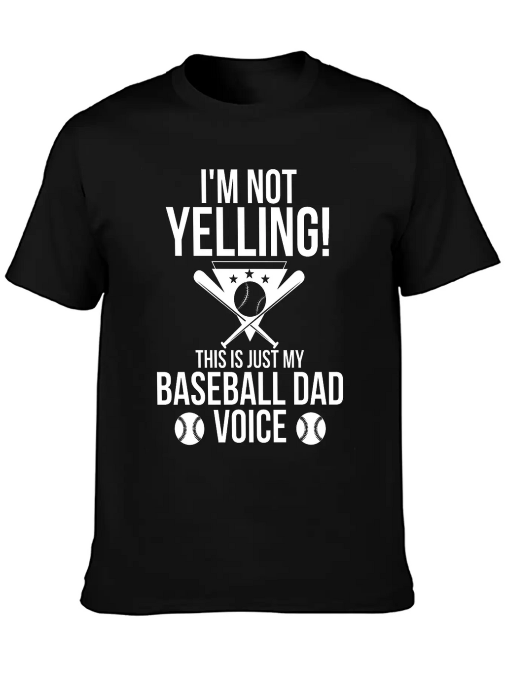 I M Not Yelling This Is Just My Baseball Dad Voice Unisex Casual T-Shirt – Clean Design For Daily Comfort