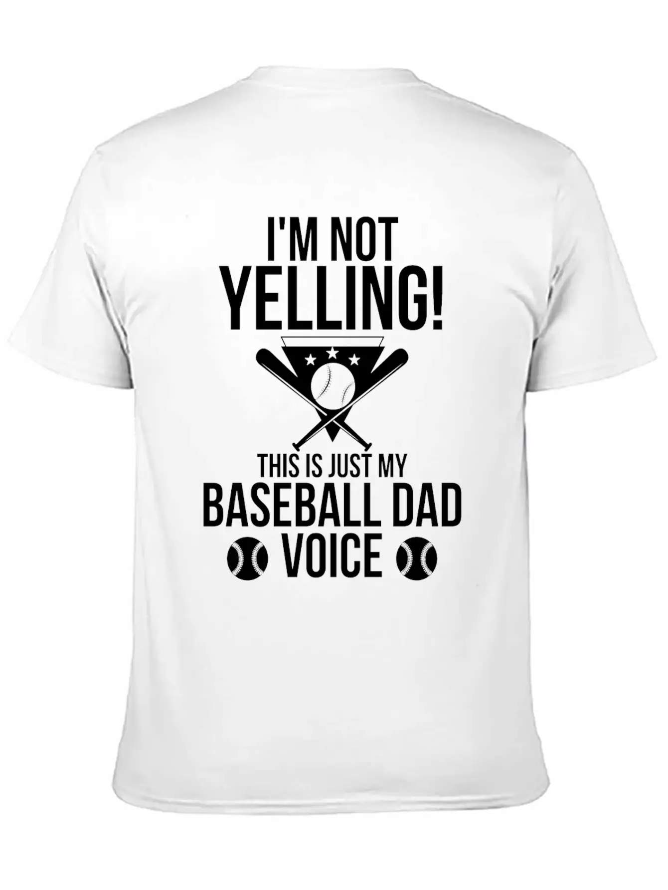 I M Not Yelling This Is Just My Baseball Dad Voice Unisex Casual T-Shirt – Clean Design For Daily Comfort